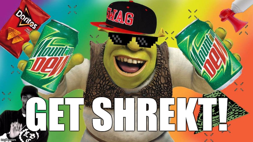 MLG Shrek | GET SHREKT! | image tagged in mlg shrek | made w/ Imgflip meme maker