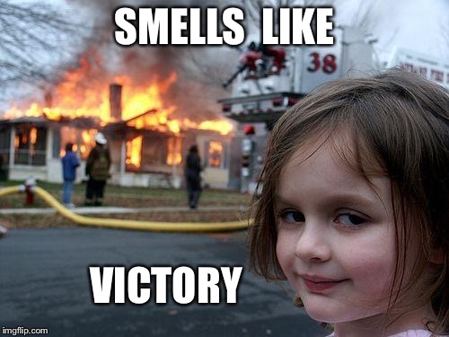 Charlie Don't Surf | SMELLS  LIKE; VICTORY | image tagged in memes,disaster girl | made w/ Imgflip meme maker
