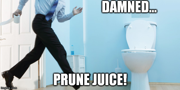 DAMNED... PRUNE JUICE! | made w/ Imgflip meme maker