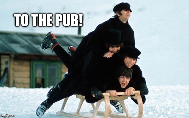 TO THE PUB! | made w/ Imgflip meme maker