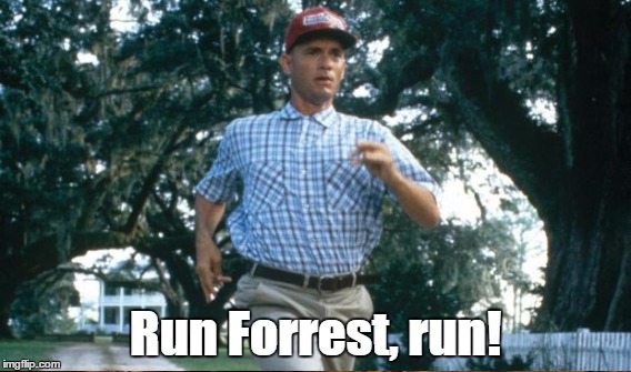 Run Forrest, run! | made w/ Imgflip meme maker