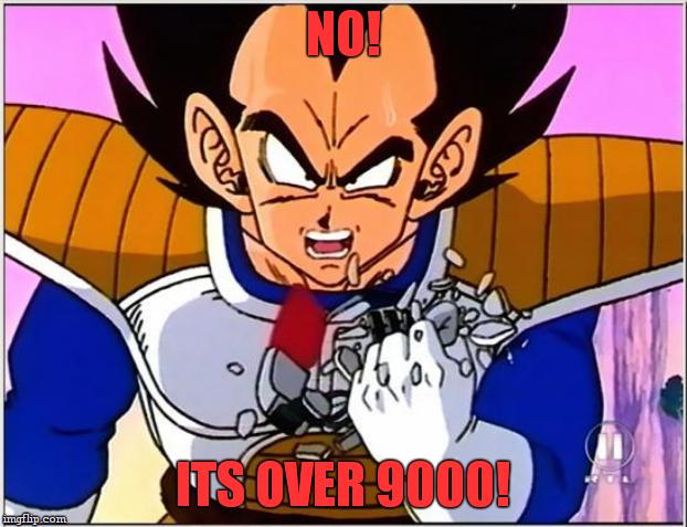 NO! ITS OVER 9000! | made w/ Imgflip meme maker