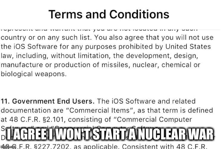I just want to update to iOS 9.3... | I AGREE I WON'T START A NUCLEAR WAR | image tagged in memes | made w/ Imgflip meme maker