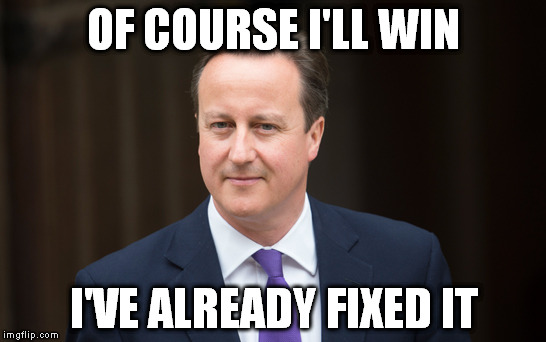 david cameron corbyn war syria vote | OF COURSE I'LL WIN; I'VE ALREADY FIXED IT | image tagged in david cameron corbyn war syria vote | made w/ Imgflip meme maker