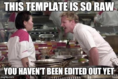 hells kitchen meme - Imgflip