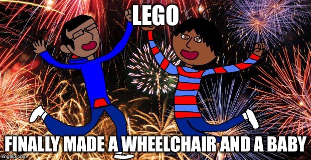The announcement of "Fun in the Park" | LEGO; FINALLY MADE A WHEELCHAIR AND A BABY | image tagged in celebration,lego,baby,wheelchair | made w/ Imgflip meme maker
