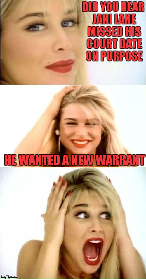 Jying's template warranted at least one more submission | DID YOU HEAR JANI LANE MISSED HIS COURT DATE ON PURPOSE; HE WANTED A NEW WARRANT | image tagged in cherry pun pie | made w/ Imgflip meme maker