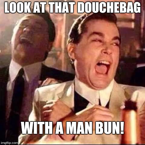 man bun | LOOK AT THAT DOUCHEBAG; WITH A MAN BUN! | image tagged in man bun | made w/ Imgflip meme maker