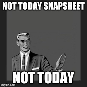 Kill Yourself Guy Meme | NOT TODAY SNAPSHEET; NOT TODAY | image tagged in memes,kill yourself guy | made w/ Imgflip meme maker