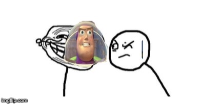 image tagged in troll,not sure if,troll face,buzz lightyear | made w/ Imgflip meme maker