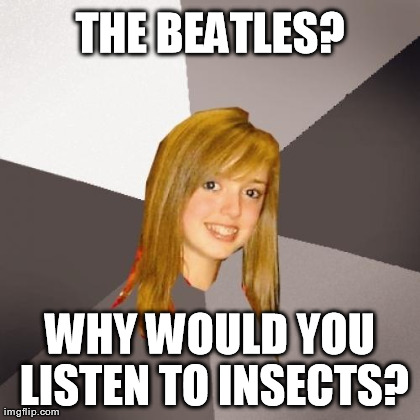 Musically Oblivious 8th Grader | image tagged in memes,musically oblivious 8th grader | made w/ Imgflip meme maker