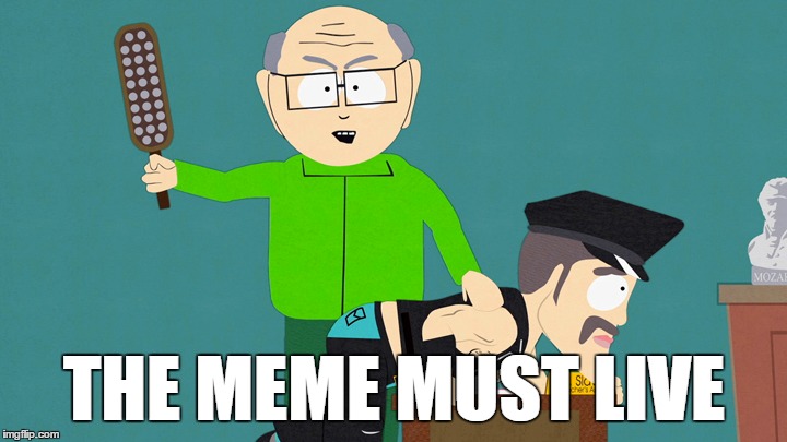 THE MEME MUST LIVE | made w/ Imgflip meme maker