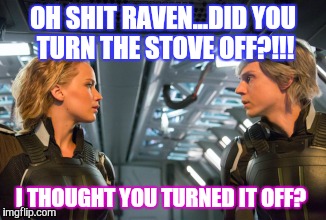 Quicksilver and Mystic half way up in the air they forgot to turn the stove off | OH SHIT RAVEN...DID YOU TURN THE STOVE OFF?!!! I THOUGHT YOU TURNED IT OFF? | image tagged in x-men,funny,comedy | made w/ Imgflip meme maker