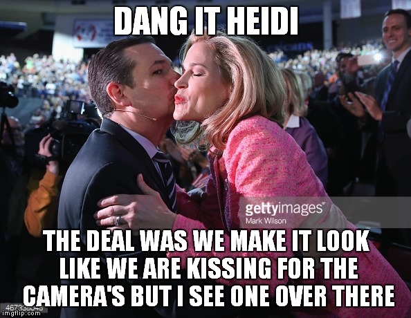 DANG IT HEIDI THE DEAL WAS WE MAKE IT LOOK LIKE WE ARE KISSING FOR THE CAMERA'S BUT I SEE ONE OVER THERE | made w/ Imgflip meme maker