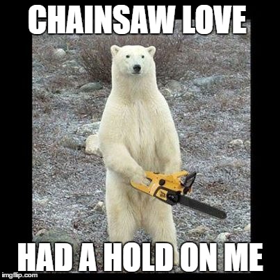 CHAINSAW LOVE HAD A HOLD ON ME | made w/ Imgflip meme maker