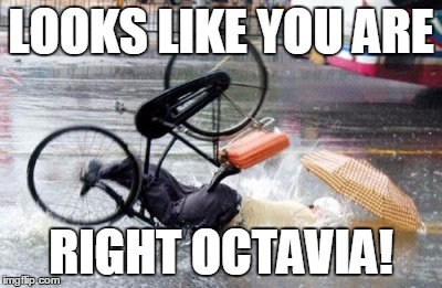 LOOKS LIKE YOU ARE RIGHT OCTAVIA! | made w/ Imgflip meme maker