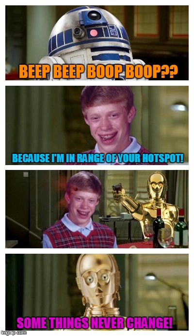 Even in the future, bad pick up lines will get you in trouble. | BEEP BEEP BOOP BOOP?? BECAUSE I'M IN RANGE OF YOUR HOTSPOT! SOME THINGS NEVER CHANGE! | image tagged in futuristic bad luck brian pick up lines,memes | made w/ Imgflip meme maker