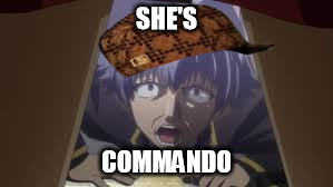 SHE'S; COMMANDO | image tagged in scumbag | made w/ Imgflip meme maker