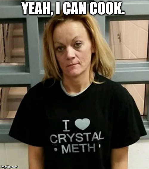 Methany | YEAH, I CAN COOK. | image tagged in methany,meth,methlab,kitchen,woman,cook | made w/ Imgflip meme maker