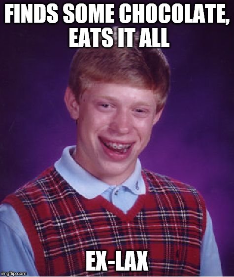 Bad Luck Brian Meme | FINDS SOME CHOCOLATE, EATS IT ALL EX-LAX | image tagged in memes,bad luck brian | made w/ Imgflip meme maker