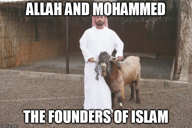 Goat simulator arabstyle | ALLAH AND MOHAMMED; THE FOUNDERS OF ISLAM | image tagged in goat simulator arabstyle | made w/ Imgflip meme maker