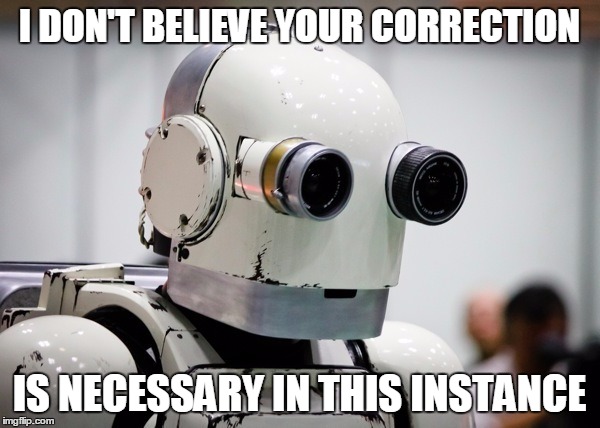 I DON'T BELIEVE YOUR CORRECTION IS NECESSARY IN THIS INSTANCE | made w/ Imgflip meme maker