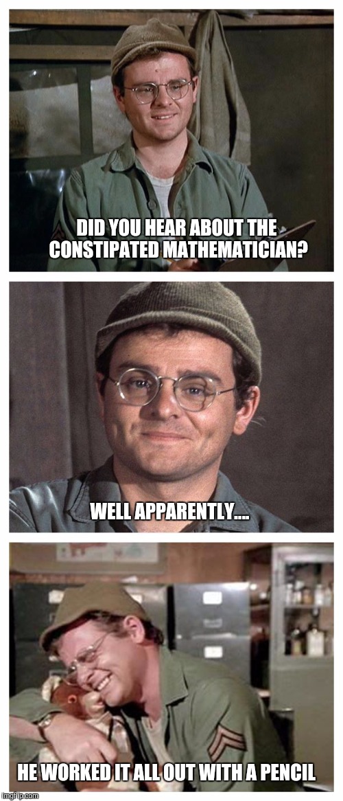 Work it | DID YOU HEAR ABOUT THE CONSTIPATED MATHEMATICIAN? WELL APPARENTLY.... HE WORKED IT ALL OUT WITH A PENCIL | image tagged in bad pun radar,math teacher,math | made w/ Imgflip meme maker