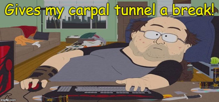 Gives my carpal tunnel a break! | made w/ Imgflip meme maker