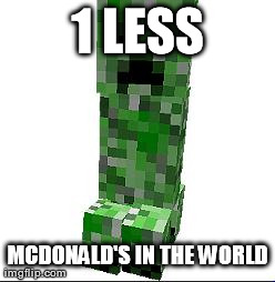 1 LESS MCDONALD'S IN THE WORLD | made w/ Imgflip meme maker