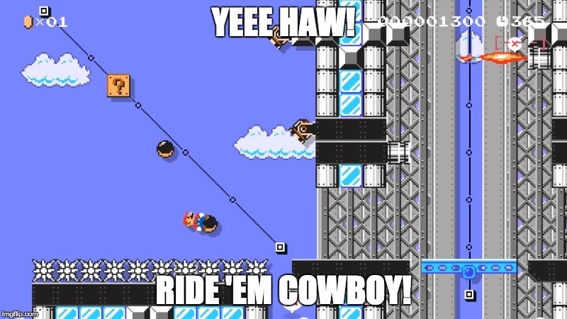 Mario Riding A Cannonball | YEEE HAW! RIDE 'EM COWBOY! | image tagged in mario riding a canonball,custom,super mario maker,funny,gimmic | made w/ Imgflip meme maker