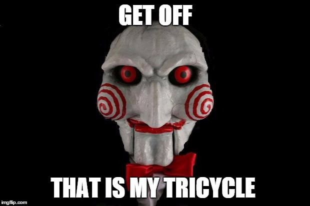 GET OFF THAT IS MY TRICYCLE | made w/ Imgflip meme maker