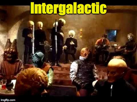 Intergalactic | made w/ Imgflip meme maker