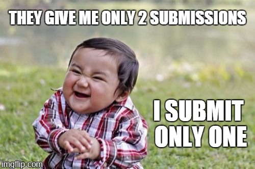 subversive | THEY GIVE ME ONLY 2 SUBMISSIONS; I SUBMIT ONLY ONE | image tagged in memes,evil toddler | made w/ Imgflip meme maker