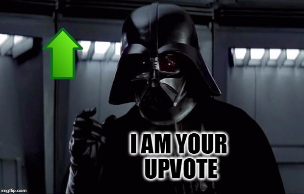 Try not to Panic | I AM YOUR UPVOTE | image tagged in darth vader,upvote,this upvote is good,what if i told you,pull my finger,imgflip | made w/ Imgflip meme maker