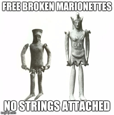 This ad was pretty punny | FREE BROKEN MARIONETTES; NO STRINGS ATTACHED | image tagged in memes,funny memes,puppet,puns | made w/ Imgflip meme maker