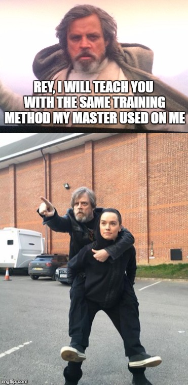 REY, I WILL TEACH YOU WITH THE SAME TRAINING METHOD MY MASTER USED ON ME | image tagged in star wars,star wars the force awakens,the force awakens,rey,funny | made w/ Imgflip meme maker