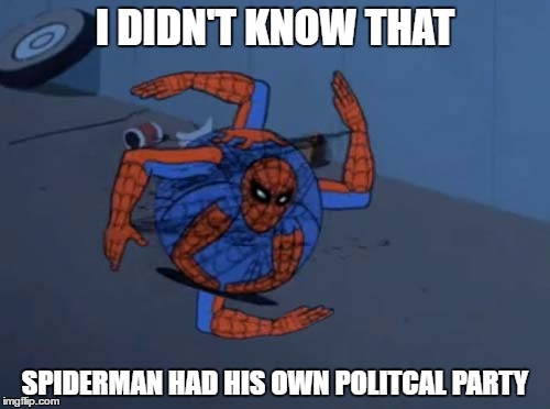 I was looking up animation smears, and this came up.. | I DIDN'T KNOW THAT; SPIDERMAN HAD HIS OWN POLITCAL PARTY | image tagged in spiderman swastika,memes,adolf hitler,nazi,spiderman,ww2 | made w/ Imgflip meme maker
