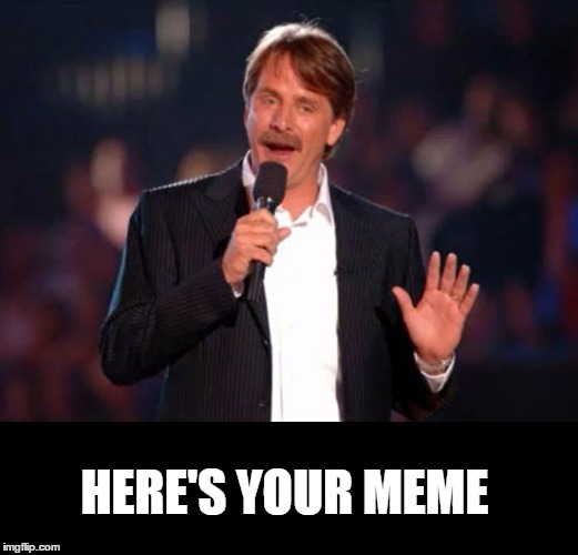 You might want to take a look at this... | HERE'S YOUR MEME | image tagged in jeff foxworthy,here's your sign,funny meme | made w/ Imgflip meme maker
