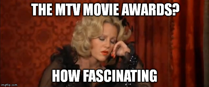 Lilly Von Schtupp | THE MTV MOVIE AWARDS? HOW FASCINATING | image tagged in lilly von schtupp,mtv,movies,awards,mtv movie awards | made w/ Imgflip meme maker