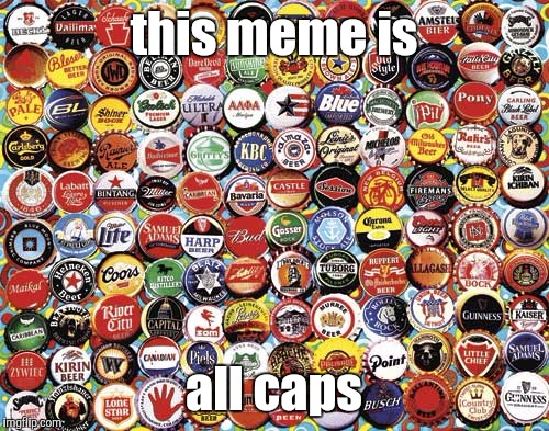 It is....and isn't.  | this meme is; all caps | image tagged in caps,puns,memes,funny | made w/ Imgflip meme maker