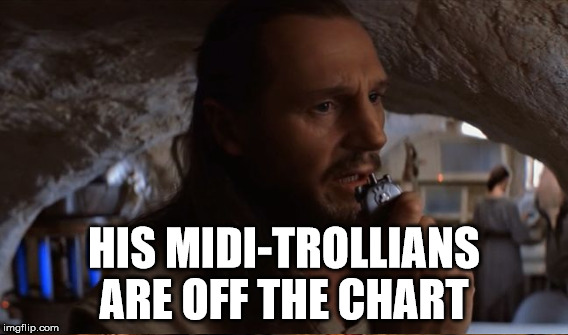 HIS MIDI-TROLLIANS ARE OFF THE CHART | made w/ Imgflip meme maker