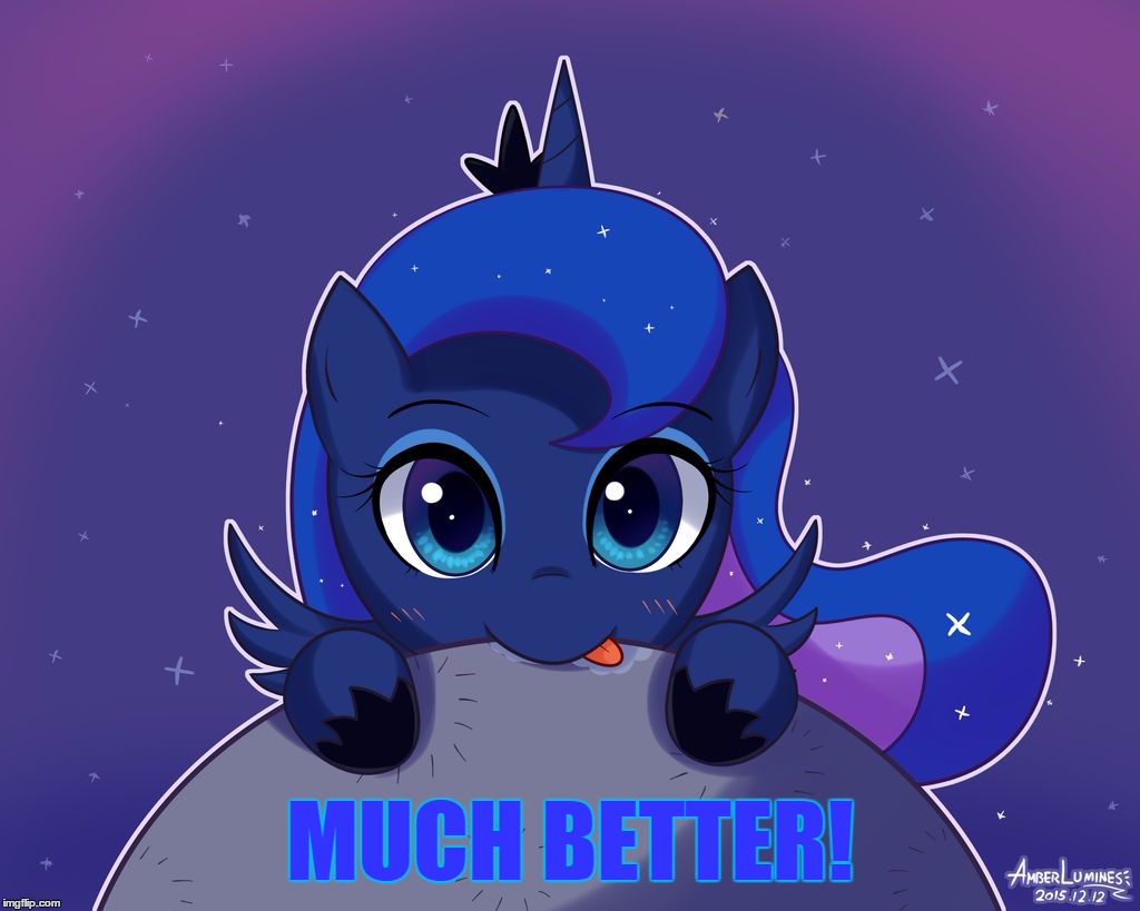 MUCH BETTER! | image tagged in princess luna | made w/ Imgflip meme maker