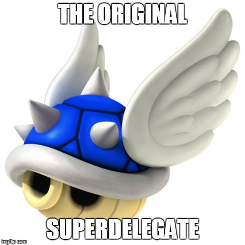 THE ORIGINAL; SUPERDELEGATE | made w/ Imgflip meme maker