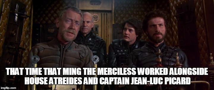 Only a True Nerd can appreciate this moment! | THAT TIME THAT MING THE MERCILESS WORKED ALONGSIDE HOUSE ATREIDES AND CAPTAIN JEAN-LUC PICARD | image tagged in only a true nerd can appreciate this scene,dune,star trek,flash gordon | made w/ Imgflip meme maker