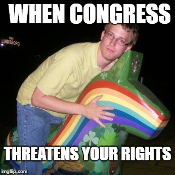 Gay Jon | WHEN CONGRESS; THREATENS YOUR RIGHTS | image tagged in gay rights,funny memes,unicorn man,gay unicorn,here lie my hopes and dreams | made w/ Imgflip meme maker