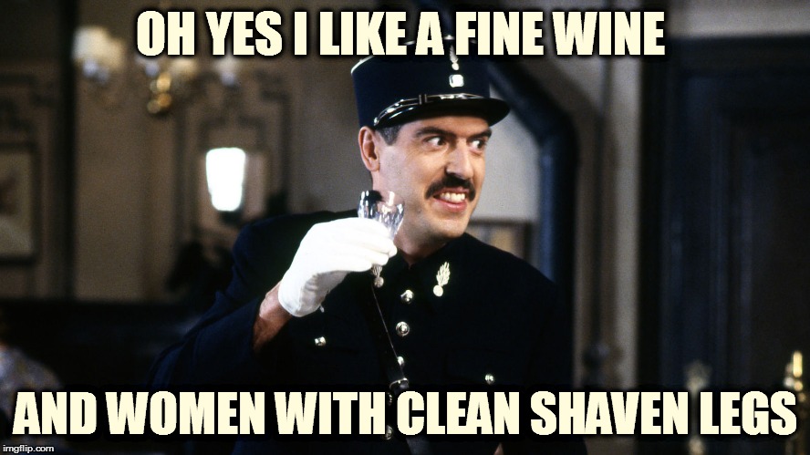 Officer Crabtree | OH YES I LIKE A FINE WINE; AND WOMEN WITH CLEAN SHAVEN LEGS | image tagged in officer crabtree | made w/ Imgflip meme maker