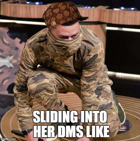 SLIDING INTO HER DMS LIKE | image tagged in scumbag | made w/ Imgflip meme maker