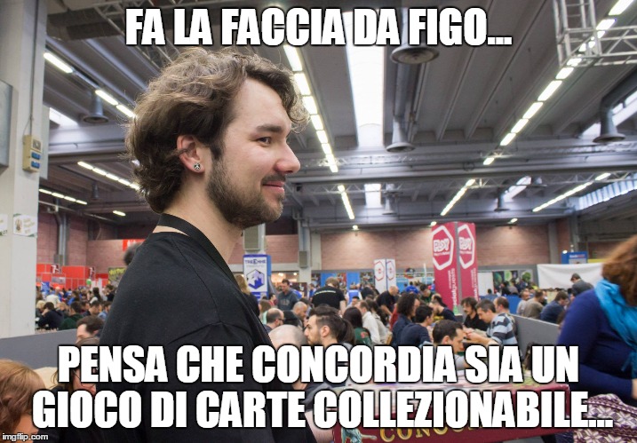 FA LA FACCIA DA FIGO... PENSA CHE CONCORDIA SIA UN GIOCO DI CARTE COLLEZIONABILE... | made w/ Imgflip meme maker