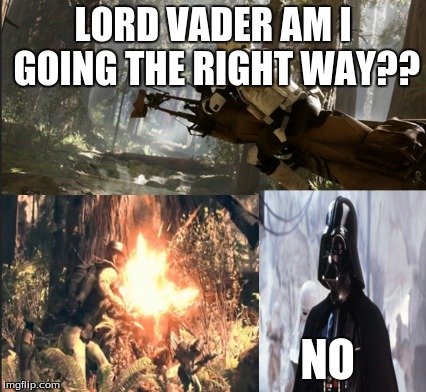 LORD VADER AM I GOING THE RIGHT WAY?? NO | image tagged in memes,darth vader | made w/ Imgflip meme maker