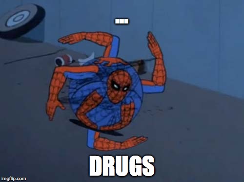 spiderman swastika | ... DRUGS | image tagged in spiderman swastika | made w/ Imgflip meme maker